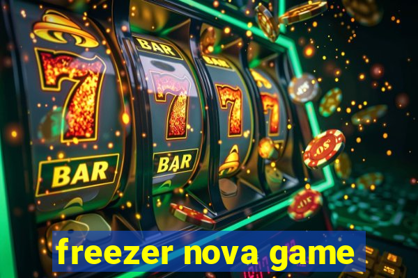 freezer nova game